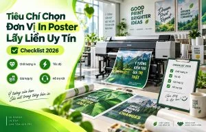Tiêu Chí Chọn Đơn Vị In Poster Lấy Liền Uy Tín [Checklist 2026]